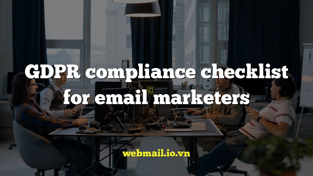 GDPR compliance checklist for email marketers