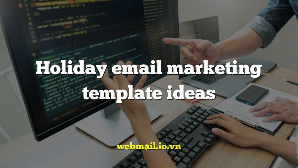 Holiday email marketing template ideas
