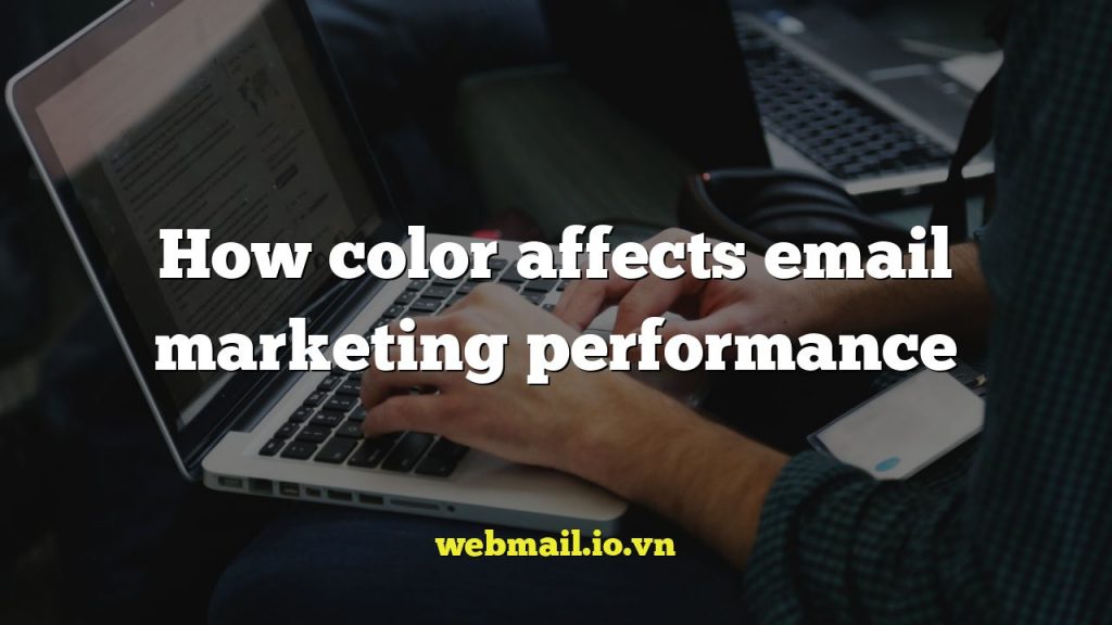 How color affects email marketing performance