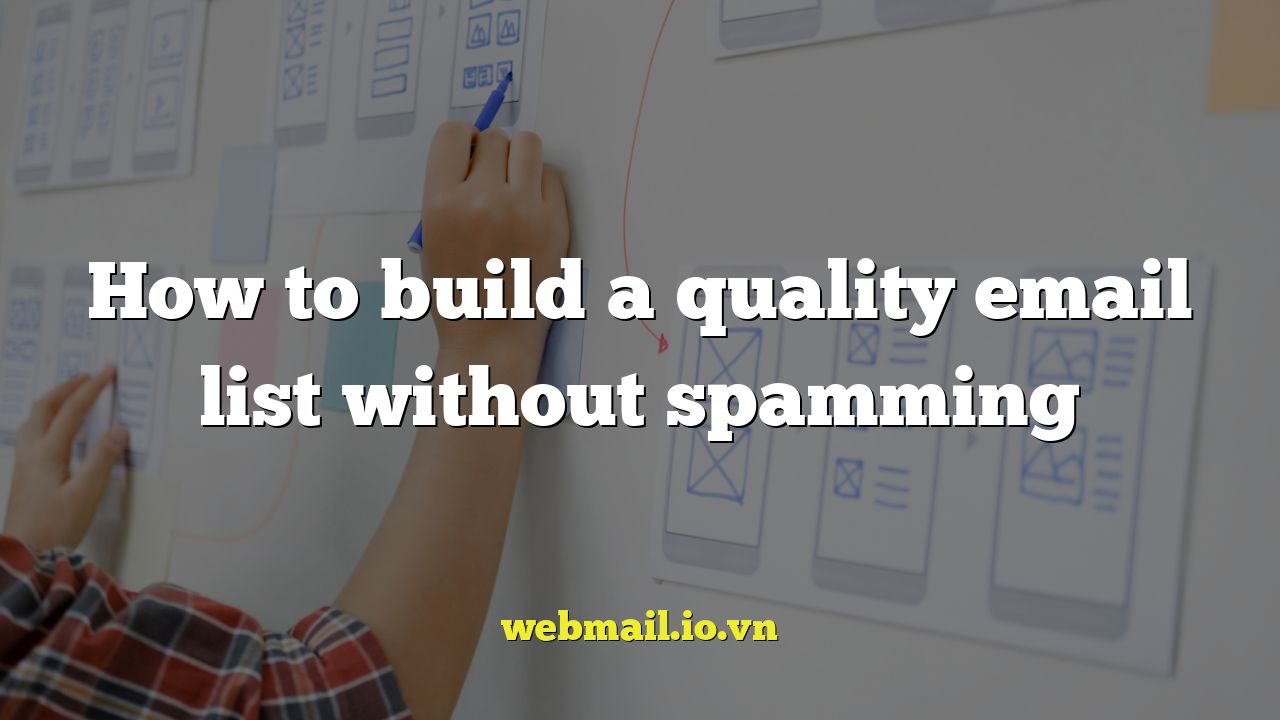 How to build a quality email list without spamming