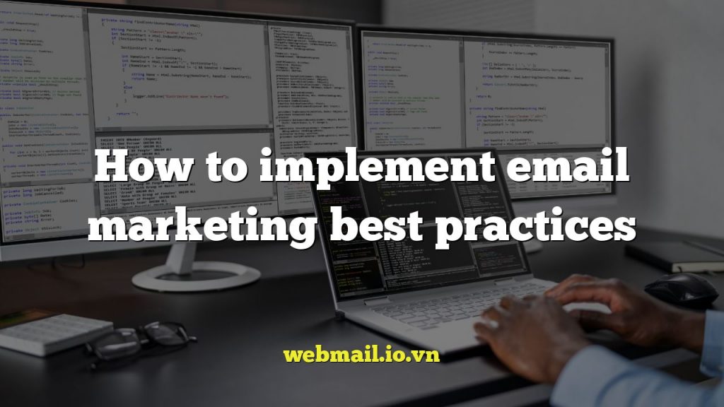How to implement email marketing best practices