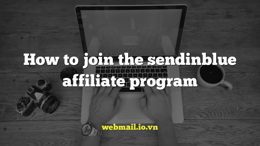 How to join the sendinblue affiliate program