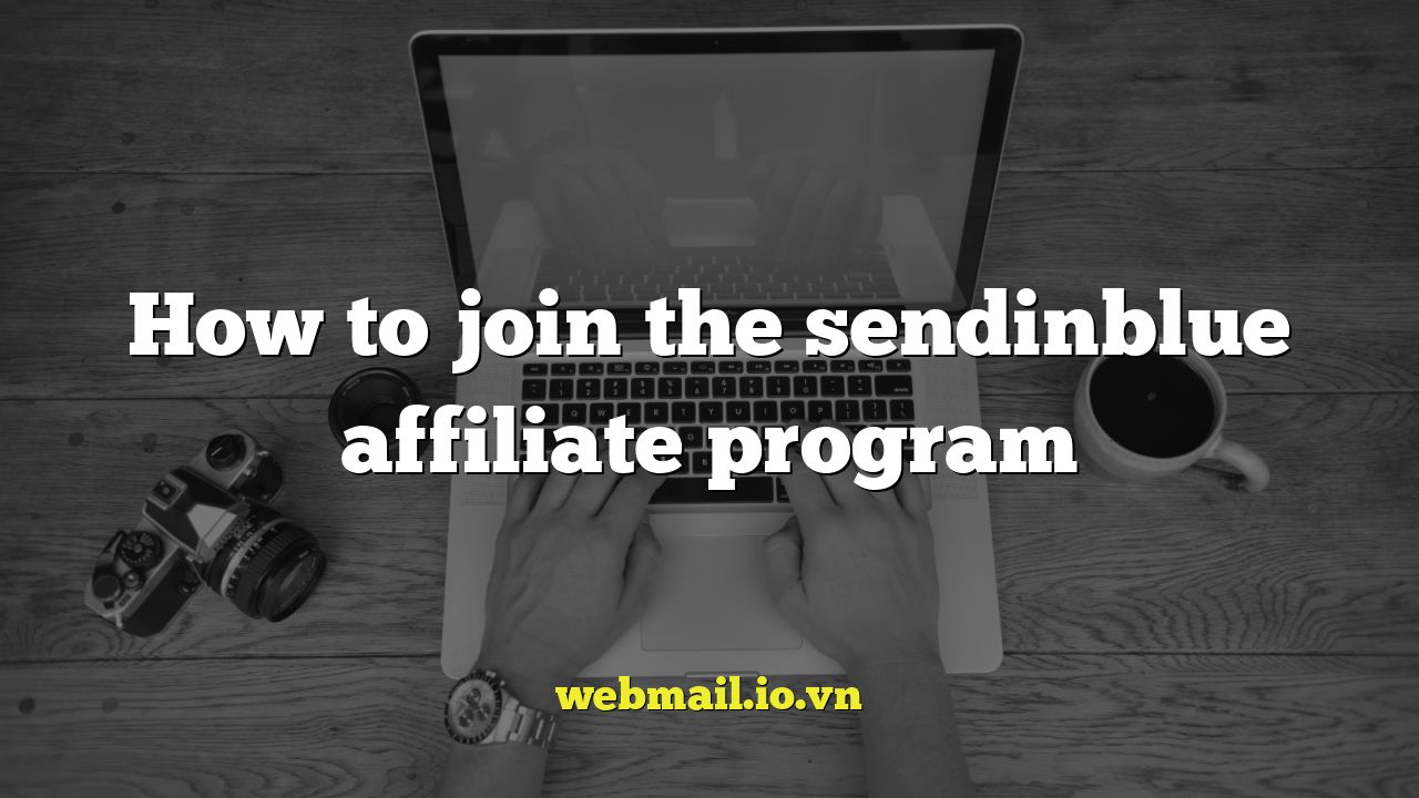 How to join the sendinblue affiliate program