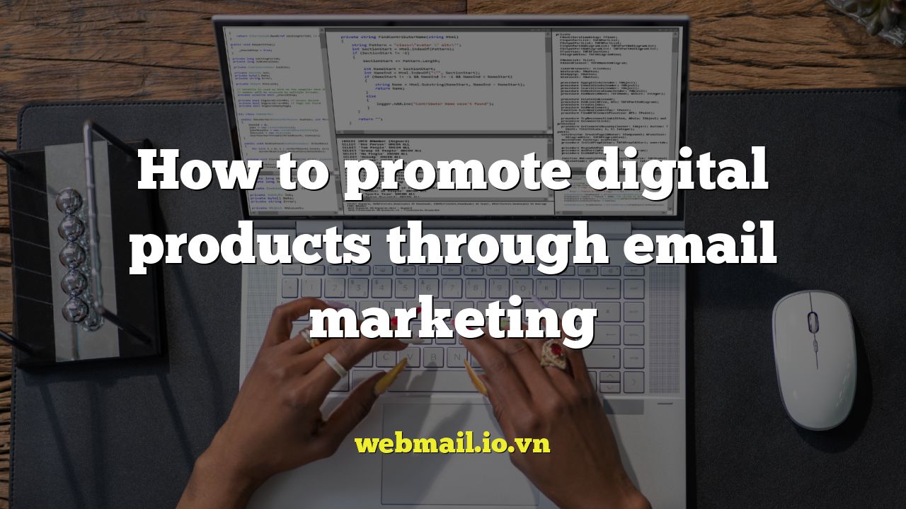 How to promote digital products through email marketing