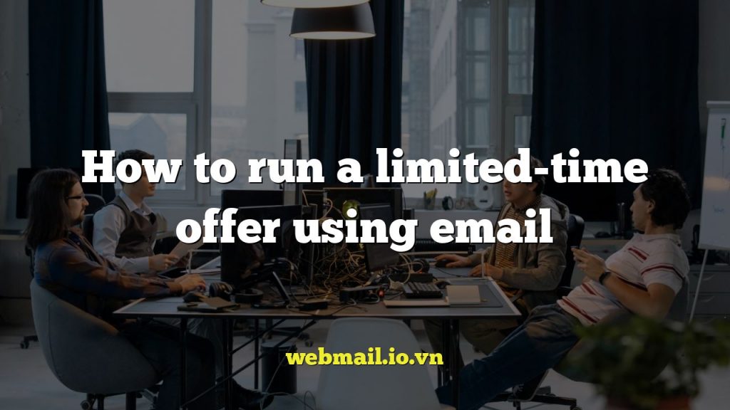 How to run a limited-time offer using email