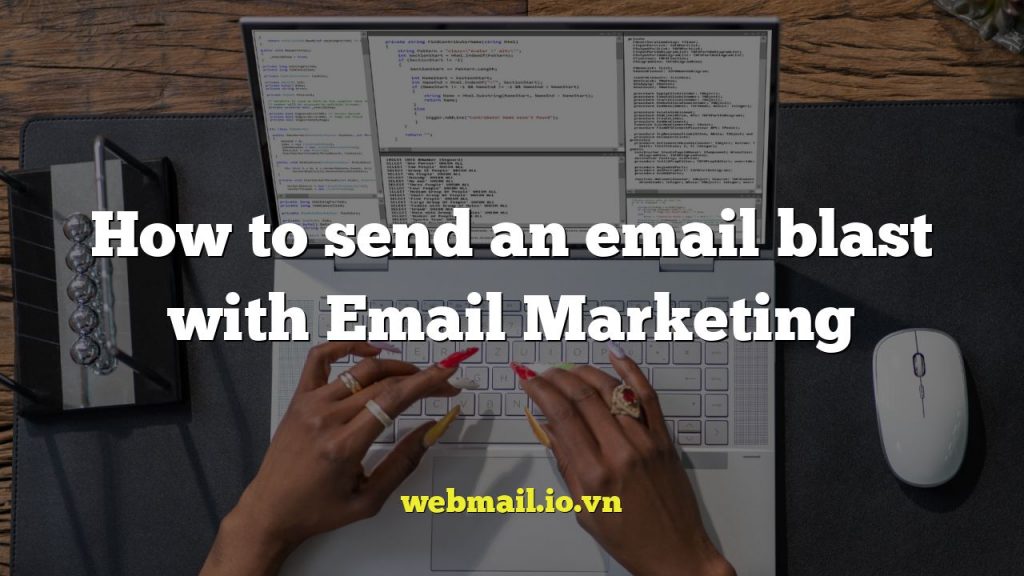 How to send an email blast with Email Marketing