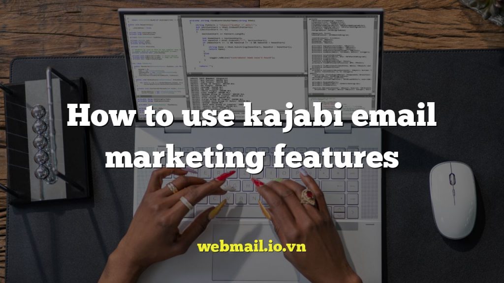 How to use kajabi email marketing features