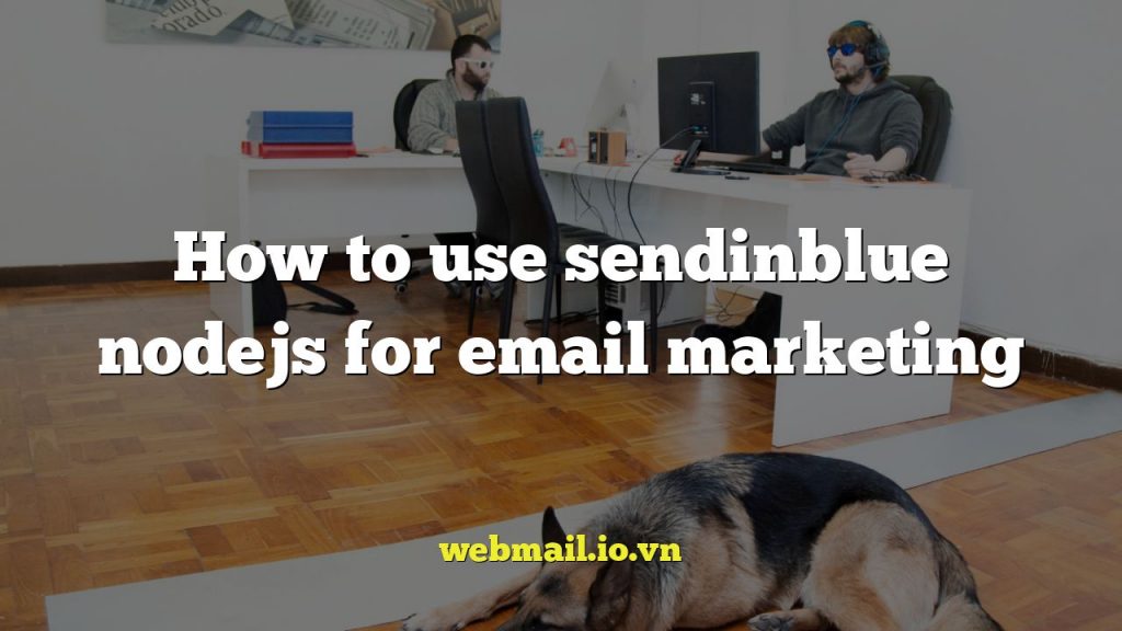 How to use sendinblue nodejs for email marketing