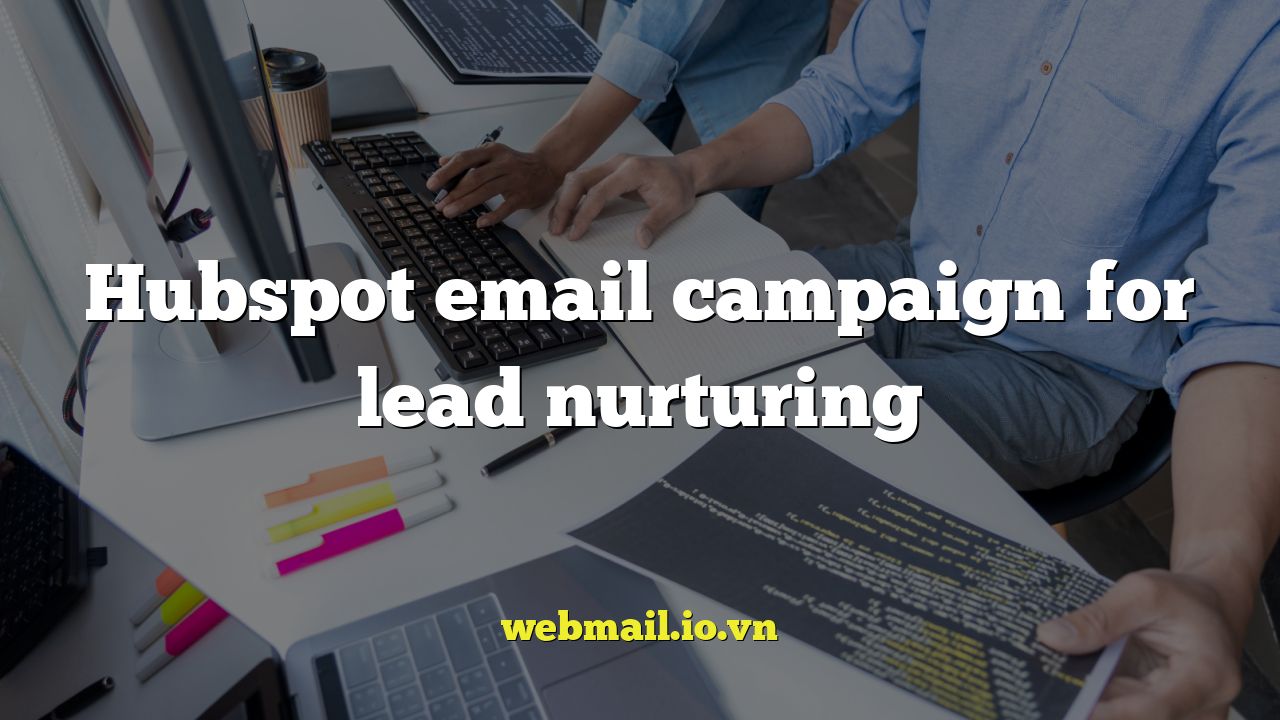 Hubspot email campaign for lead nurturing