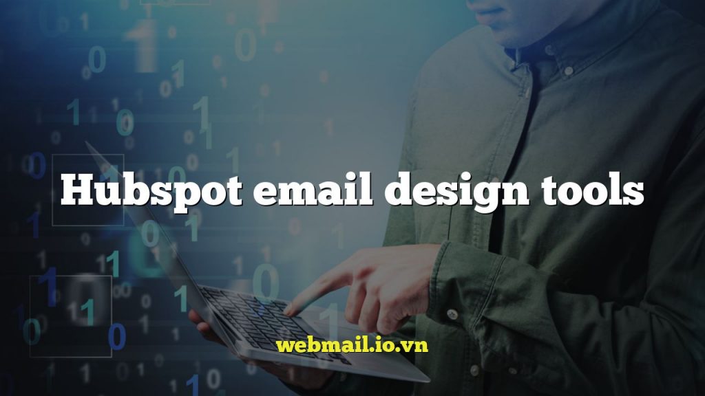 Hubspot email design tools