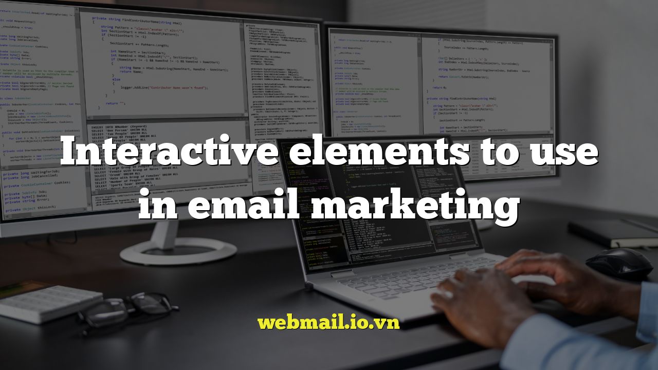 Interactive elements to use in email marketing