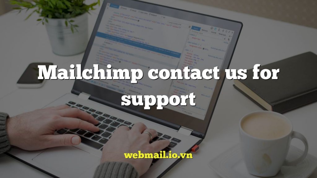 Mailchimp contact us for support