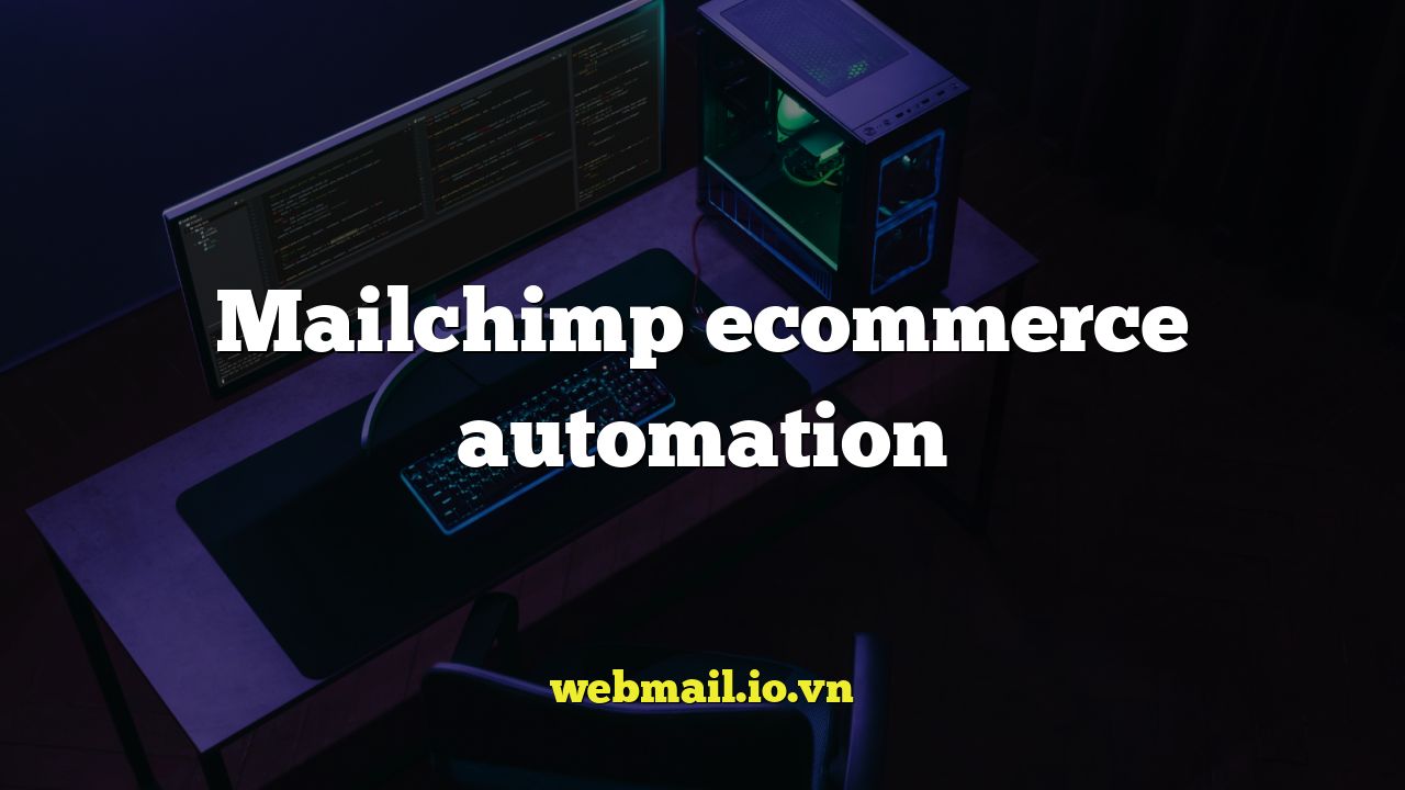 Mailchimp ecommerce automation