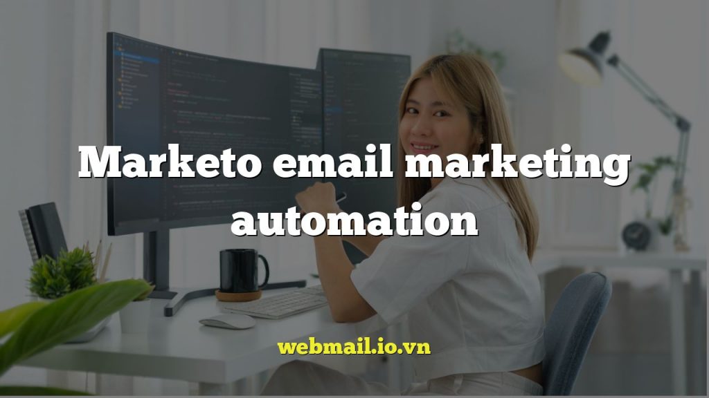 Marketo email marketing automation