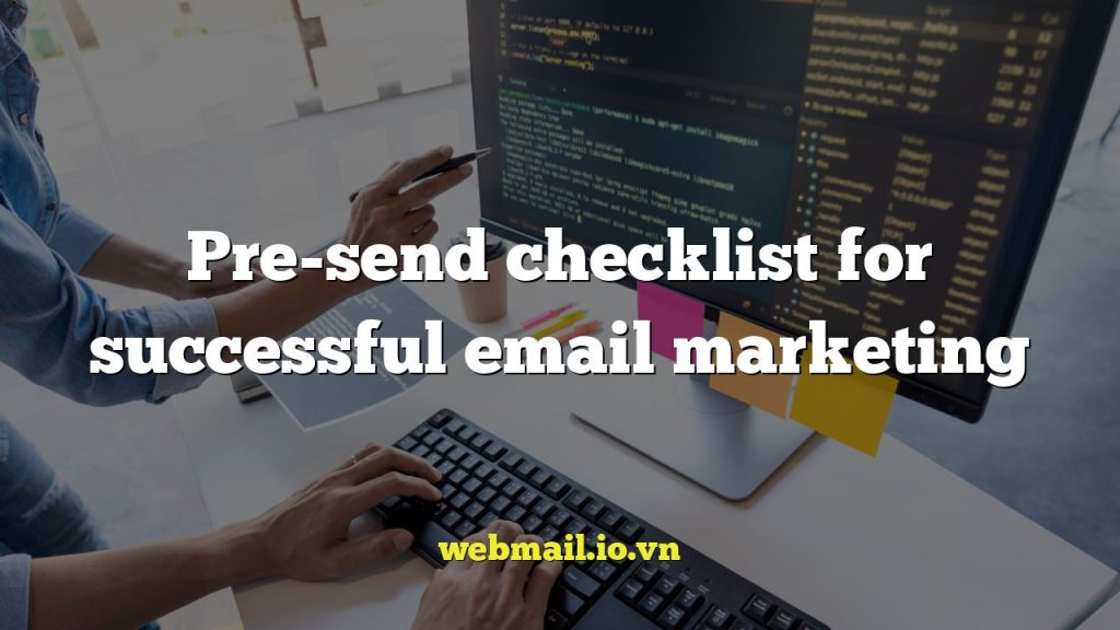 Pre-send checklist for successful email marketing