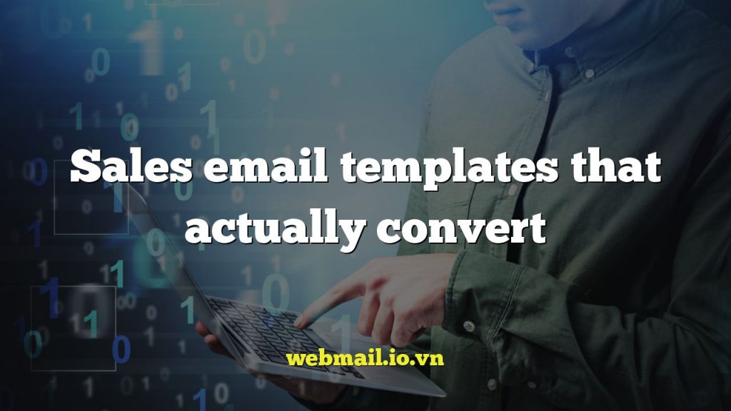 Sales email templates that actually convert