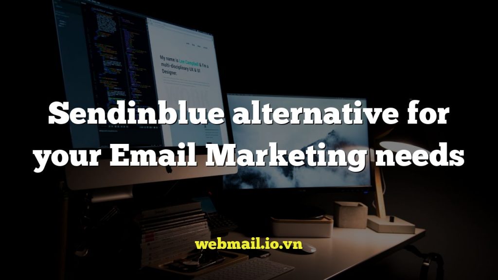 Sendinblue alternative for your Email Marketing needs
