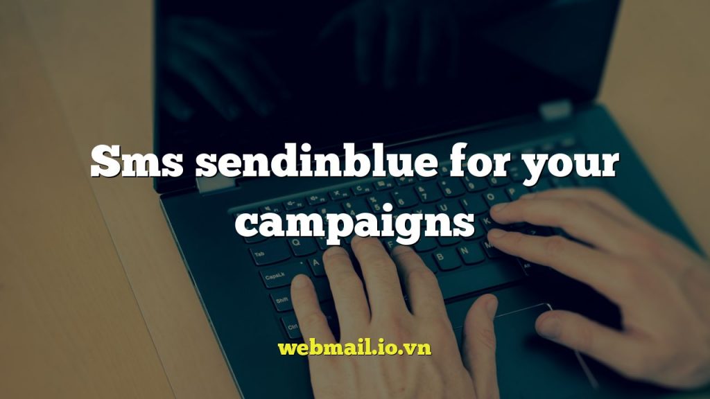 Sms sendinblue for your campaigns