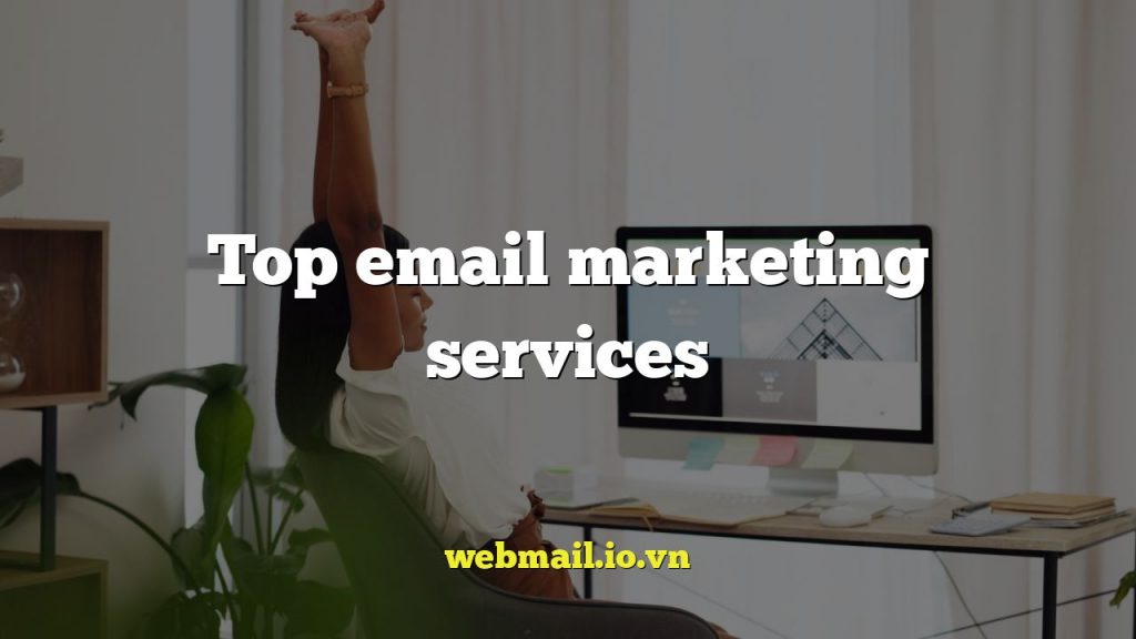 Top email marketing services