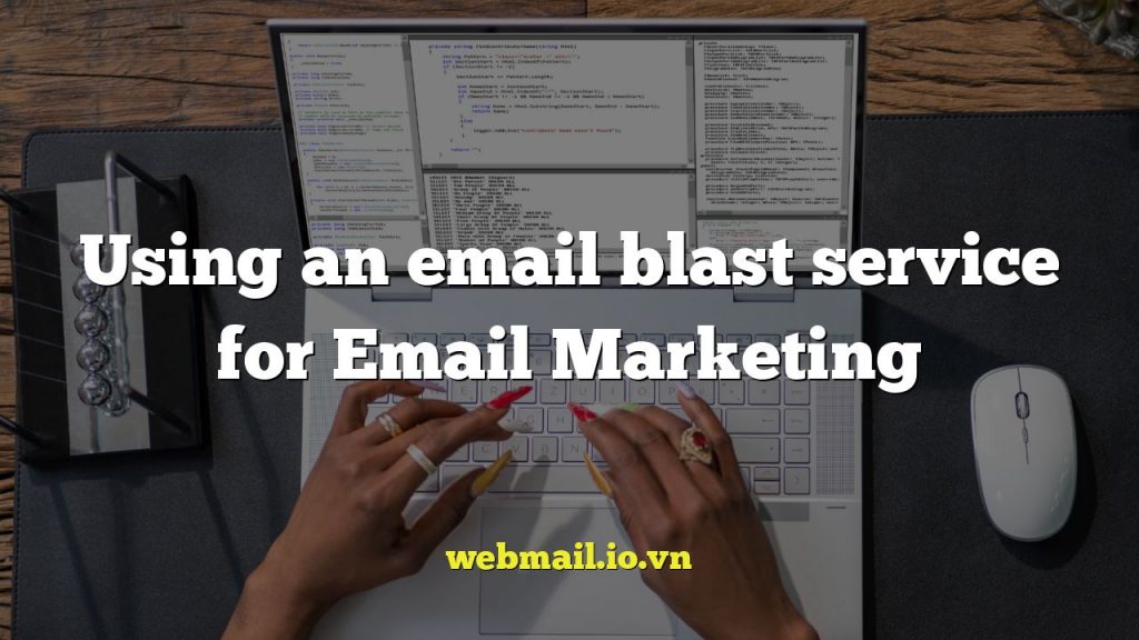 Using an email blast service for Email Marketing