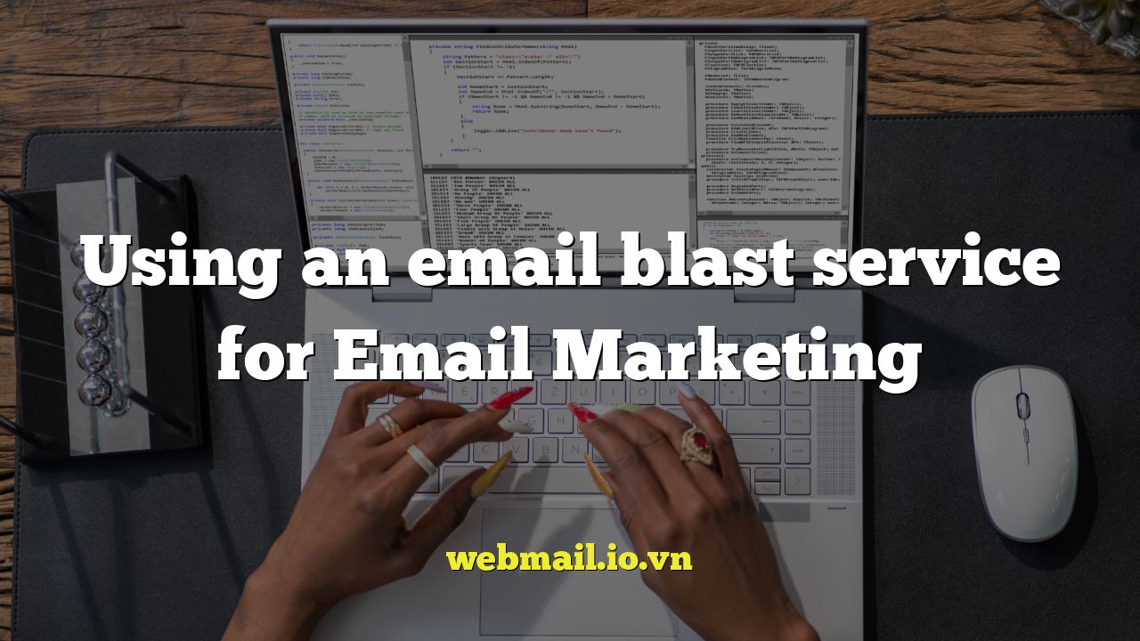Using an email blast service for Email Marketing