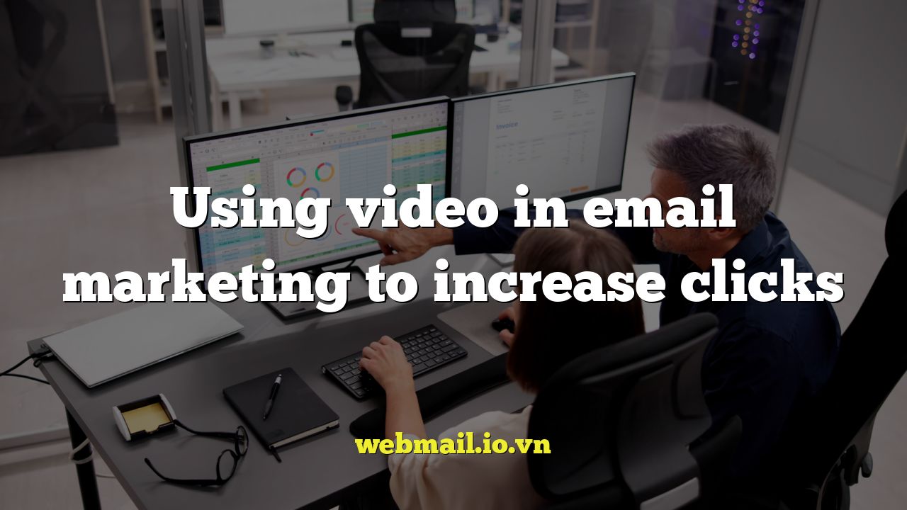 Using video in email marketing to increase clicks