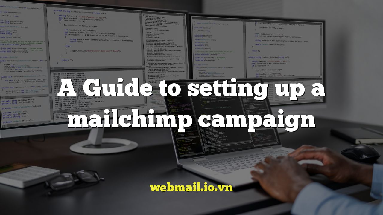 A Guide to setting up a mailchimp campaign