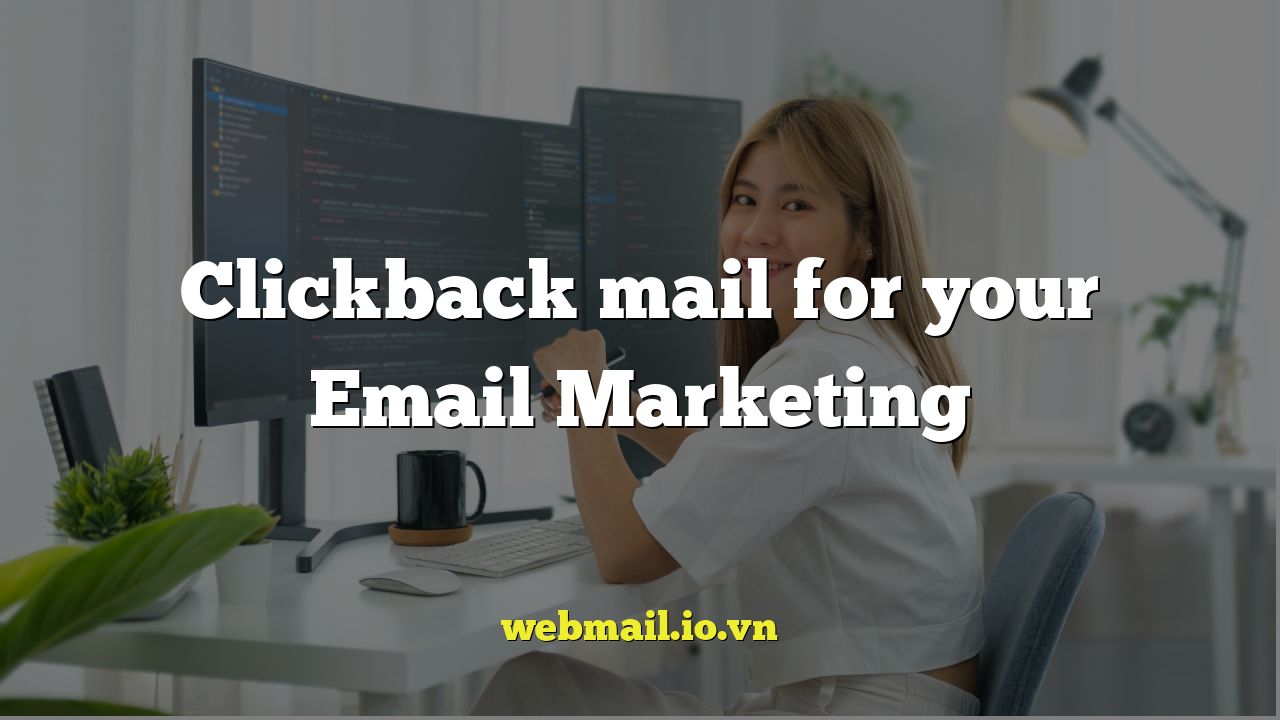 Clickback mail for your Email Marketing